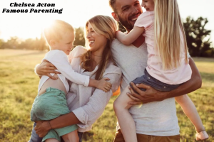 Chelsea Acton Famous Parenting: Practical Insights And Strategies